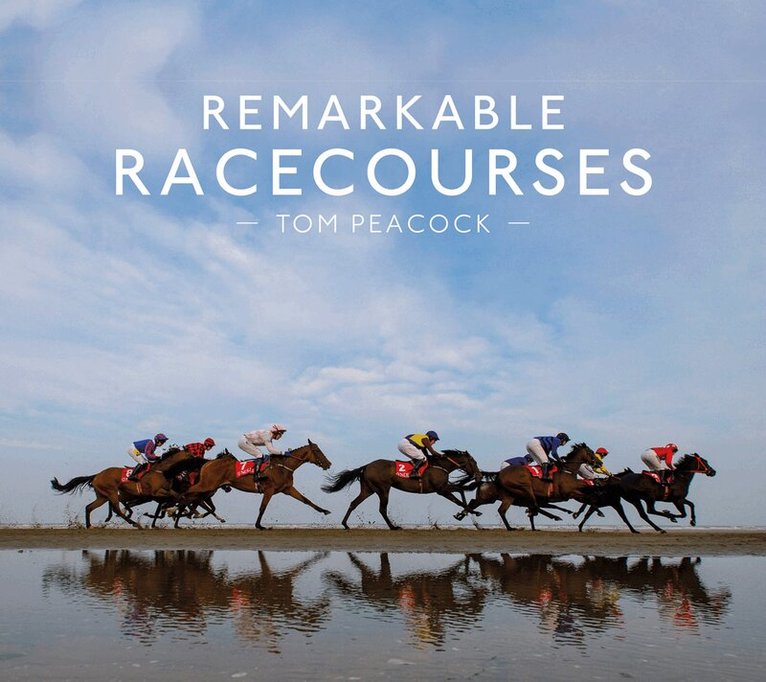 Tom Peacock - Remarkable Racecourses, Inbunden. Tillgänglighet: Lägg i varukorg