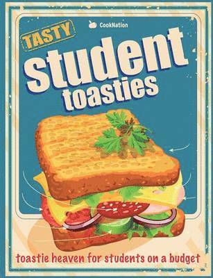 Cooknation - Student Toasties, Häftad. Tillgänglighet: Lägg i varukorg