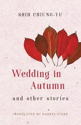Chiung-Yu Shih - Wedding in Autumn and Other Stories, Häftad. Tillgänglighet: Lägg i varukorg
