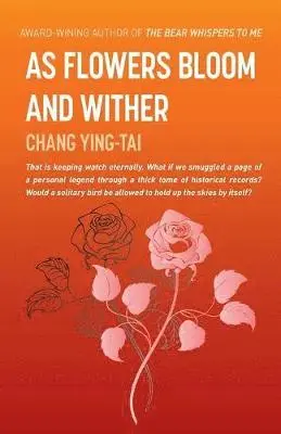 Ying Tai Chang - As Flowers Bloom and Wither, Häftad. Tillgänglighet: Lägg i varukorg