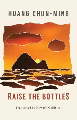 Chun-Ming Huang - Raise the Bottles, Häftad. Tillgänglighet: Lägg i varukorg