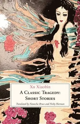 Xiaobin Xu - Classic Tragedy, Häftad. Tillgänglighet: Lägg i varukorg