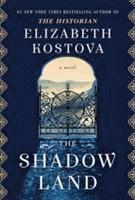 Elizabeth Kostova - Shadow Land (Export Edition), Häftad