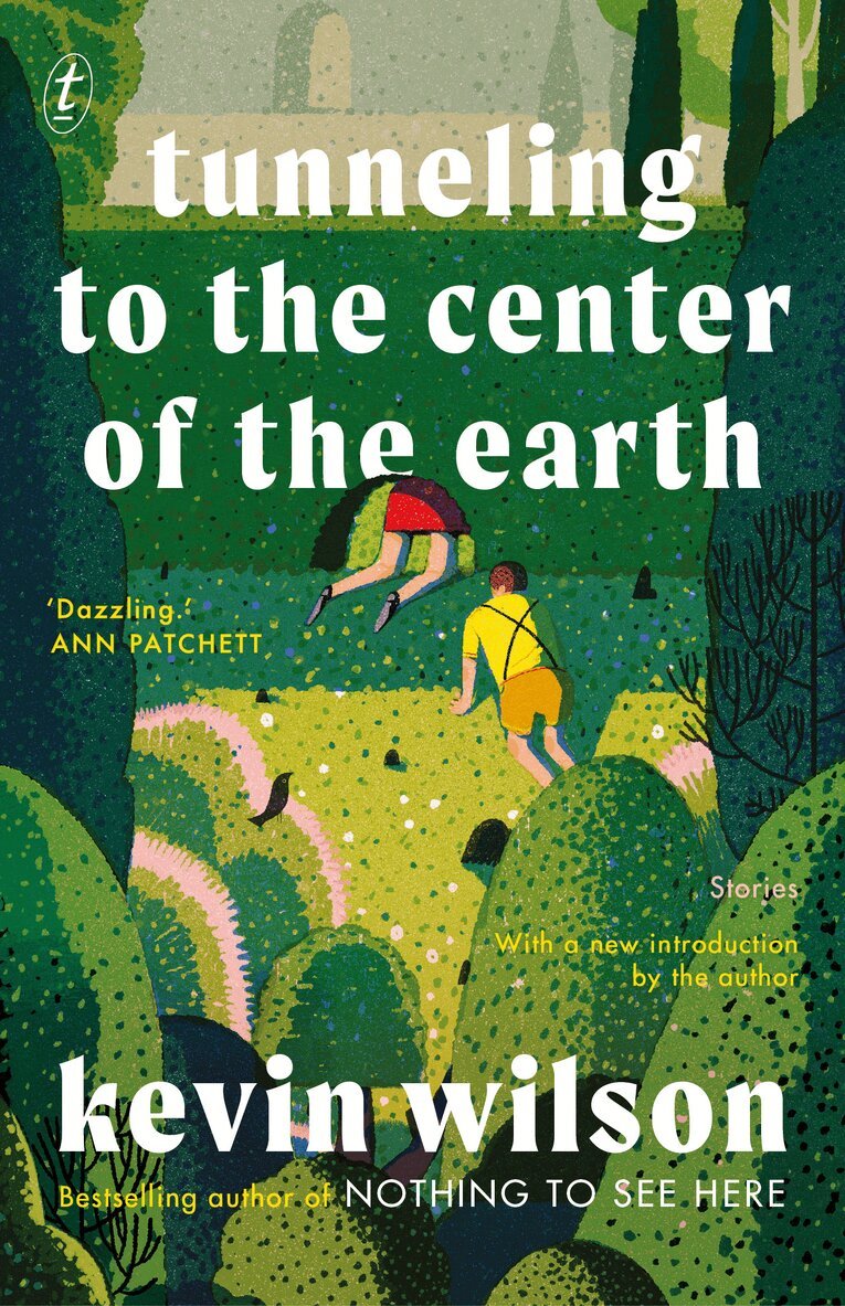 Kevin Wilson - Tunneling to the Center of the Earth, Häftad