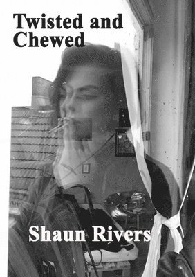 Shaun Rivers - Twisted and Chewed, Häftad