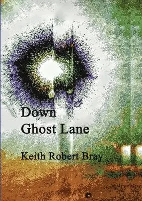 Keith Bray - Down Ghost Lane, Häftad. Tillgänglighet: Tillfälligt slut