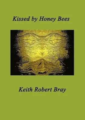Keith Bray - Kissed by Honeybees, Häftad. Tillgänglighet: Tillfälligt slut