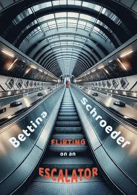 Bettina Schroeder - Flirting on an Escalator, Häftad. Tillgänglighet: Lägg i varukorg