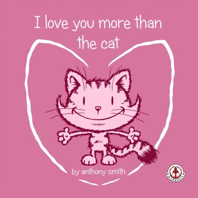 Anthony Smith - I Love You More Than The Cat, E-bok