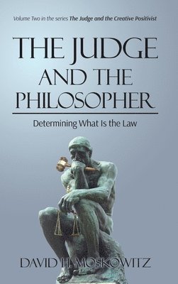 David H Moskowitz - Judge and the Philosopher, Inbunden