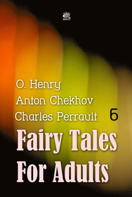 Henry,O, Chekhov,Anton, Perrault,Charles - Fairy Tales for Adults Volume 6, Ljudbok