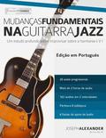 Mudanc&#807;as Fundamentais na Guitarra Jazz