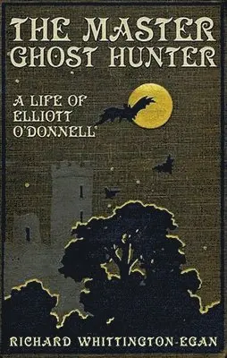 Richard Whittington-Egan - The Master Ghost Hunter: A Life of Elliott O'Donnell, Häftad. Tillgänglighet: Lägg i varukorg