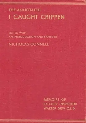 Nicholas Connell - The Annotated I Caught Crippen, Inbunden. Tillgänglighet: Lägg i varukorg