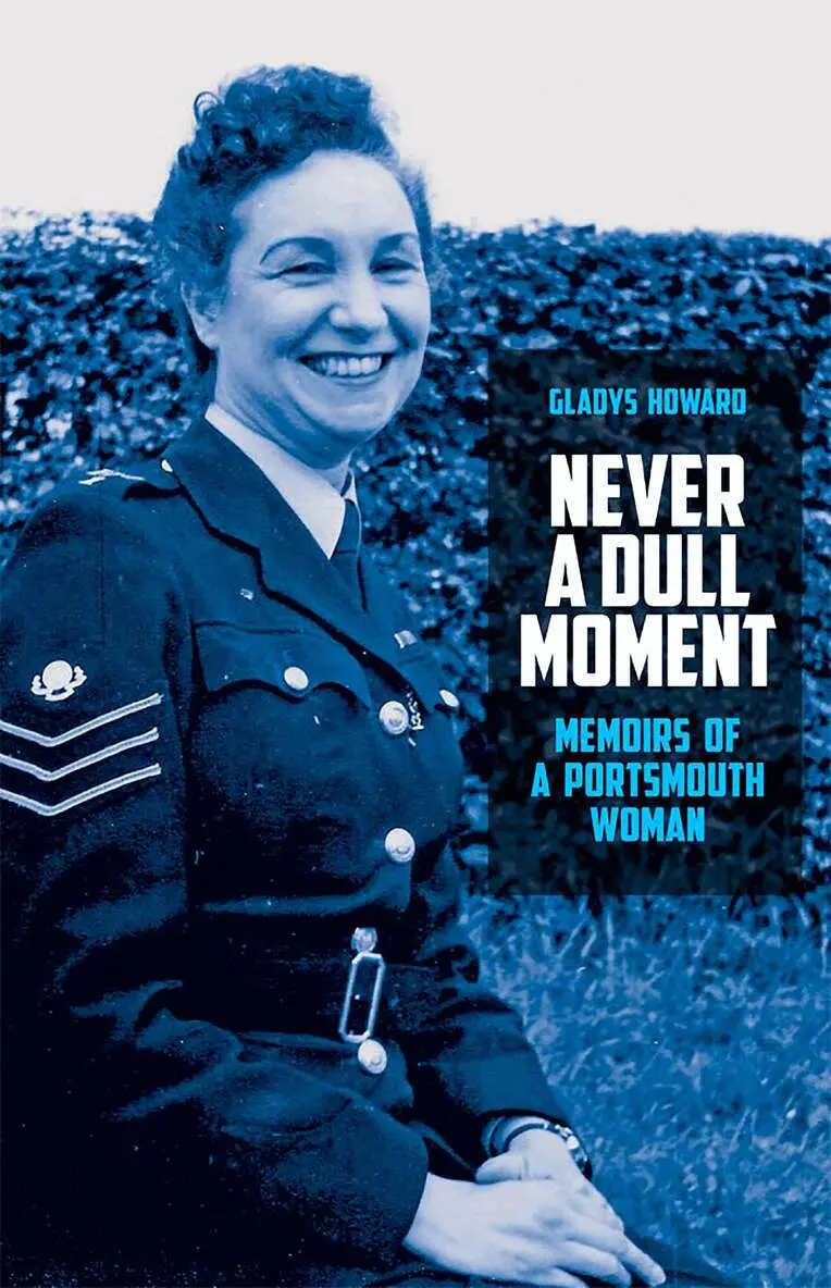 Gladys Howard - Never A Dull Moment: Memoirs of A Portsmouth Woman, Inbunden. Tillgänglighet: Lägg i varukorg