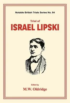 M. W. Oldridge - Trial of Israel Lipski: (notable British Trials), Häftad. Tillgänglighet: Lägg i varukorg