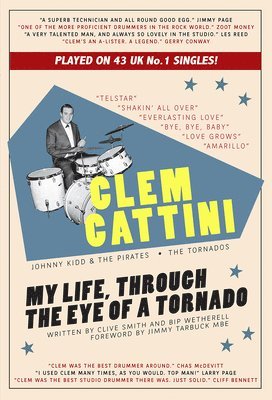 Clive Smith, Bip Wetherell - Clem Cattini: My Life, Through the Eye of a Tornado, Häftad. Tillgänglighet: Lägg i varukorg