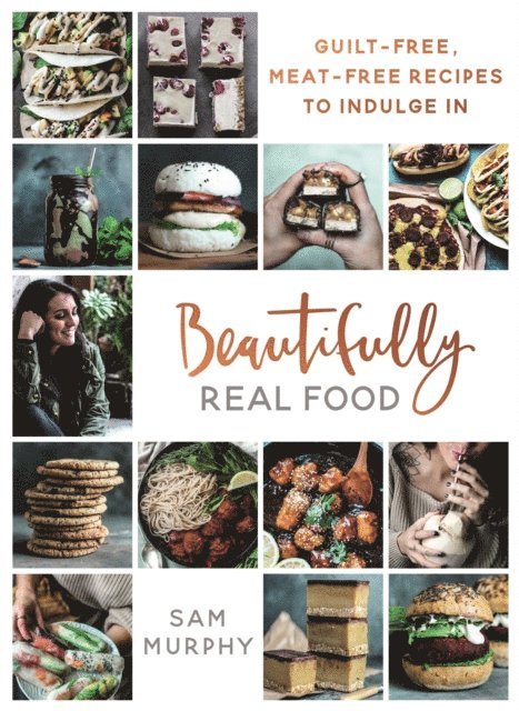 Sam Murphy - Beautifully Real Food, E-bok