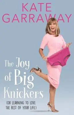 Kate Garraway - Joy of Big Knickers, Häftad. Tillgänglighet: Lägg i varukorg