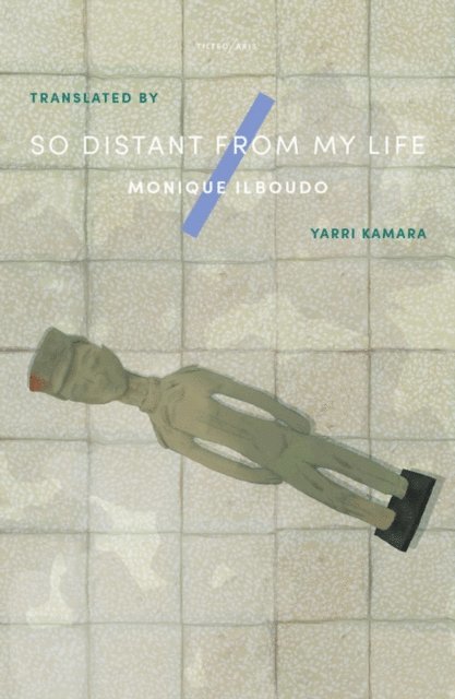 Monique Ilboudo - So Distant From My Life, E-bok
