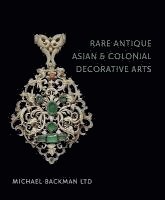 Michael Backman - Rare Antique Asian and Colonial Decorative Arts, Häftad