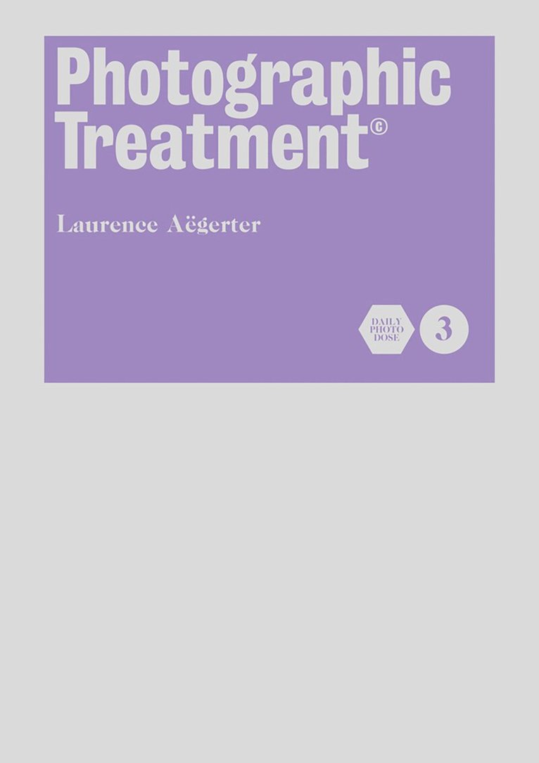 Laurence Aegerter - Photographic Treatment Vol 3, Inbunden. Tillgänglighet: Lägg i varukorg