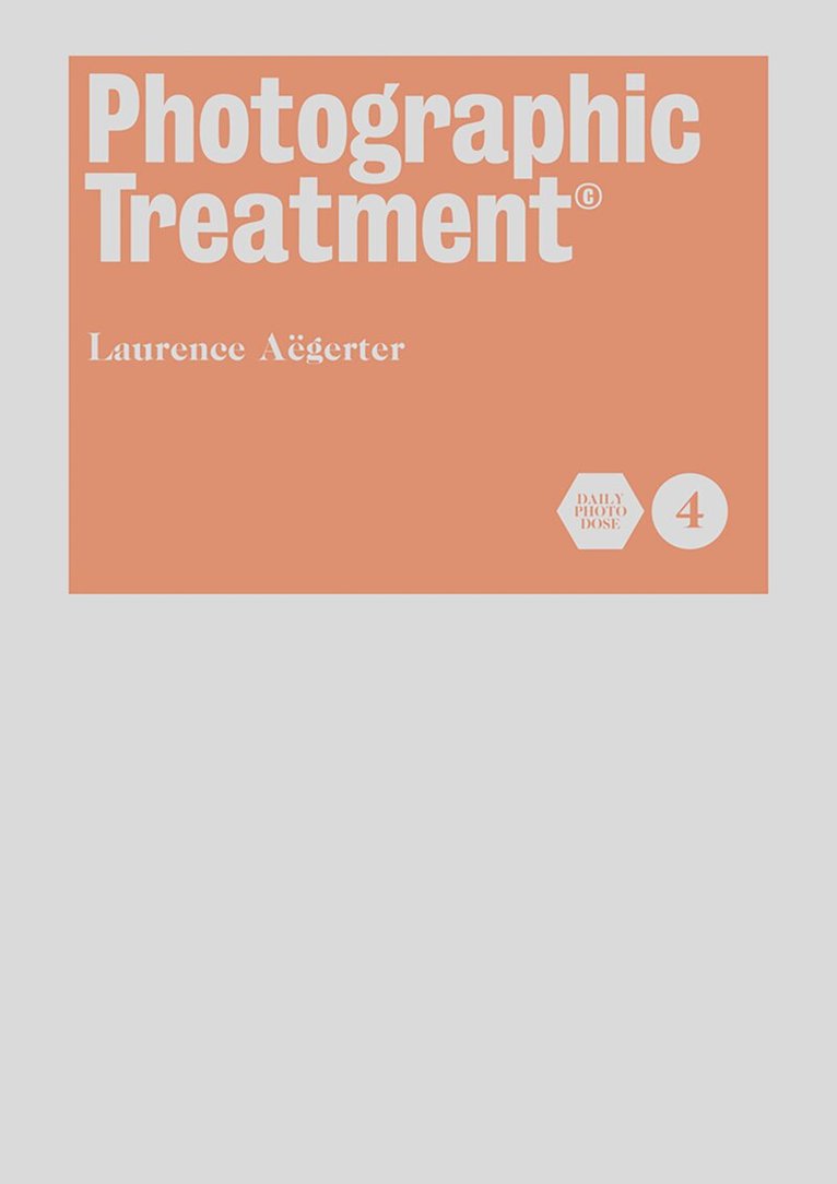 Laurence Aegerter - Photographic Treatment Vol 4, Inbunden. Tillgänglighet: Lägg i varukorg
