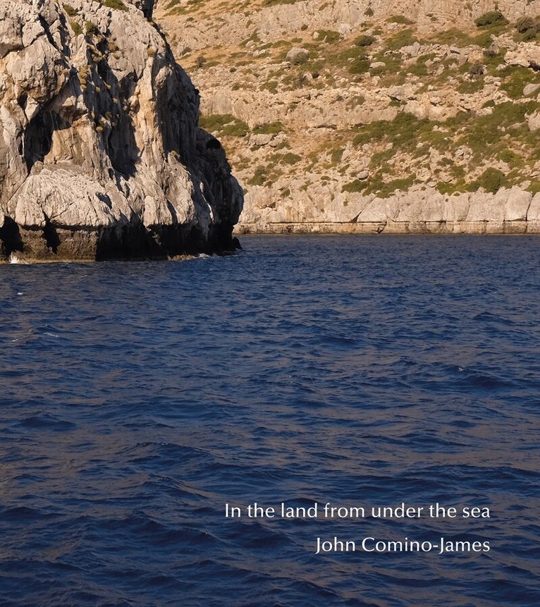 John Comino-James - In The Land From Under The Sea, Inbunden. Tillgänglighet: Lägg i varukorg