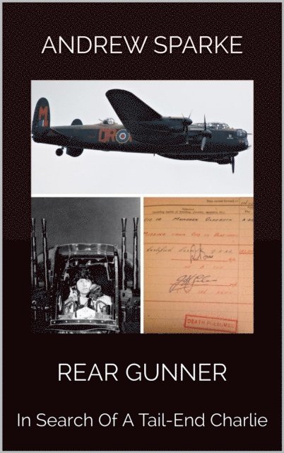Andrew Sparke - Rear Gunner, E-bok