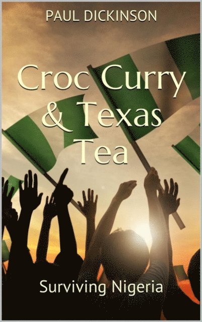 Paul Dickinson - Croc Curry & Texas Tea, E-bok