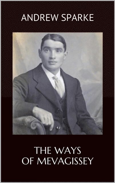Andrew Sparke - Ways of Mevagissey, E-bok