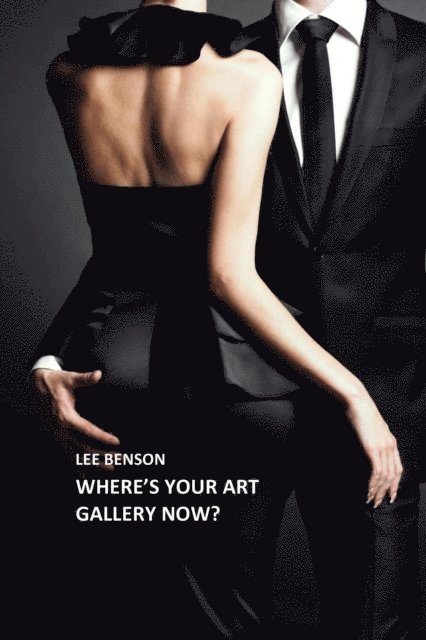 Lee Benson - Where's Your Art Gallery Now?, E-bok
