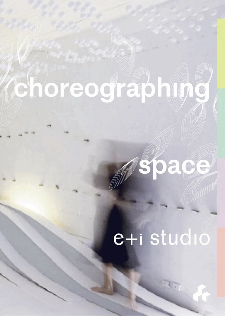 e+i studio - Choreographing Space, Häftad