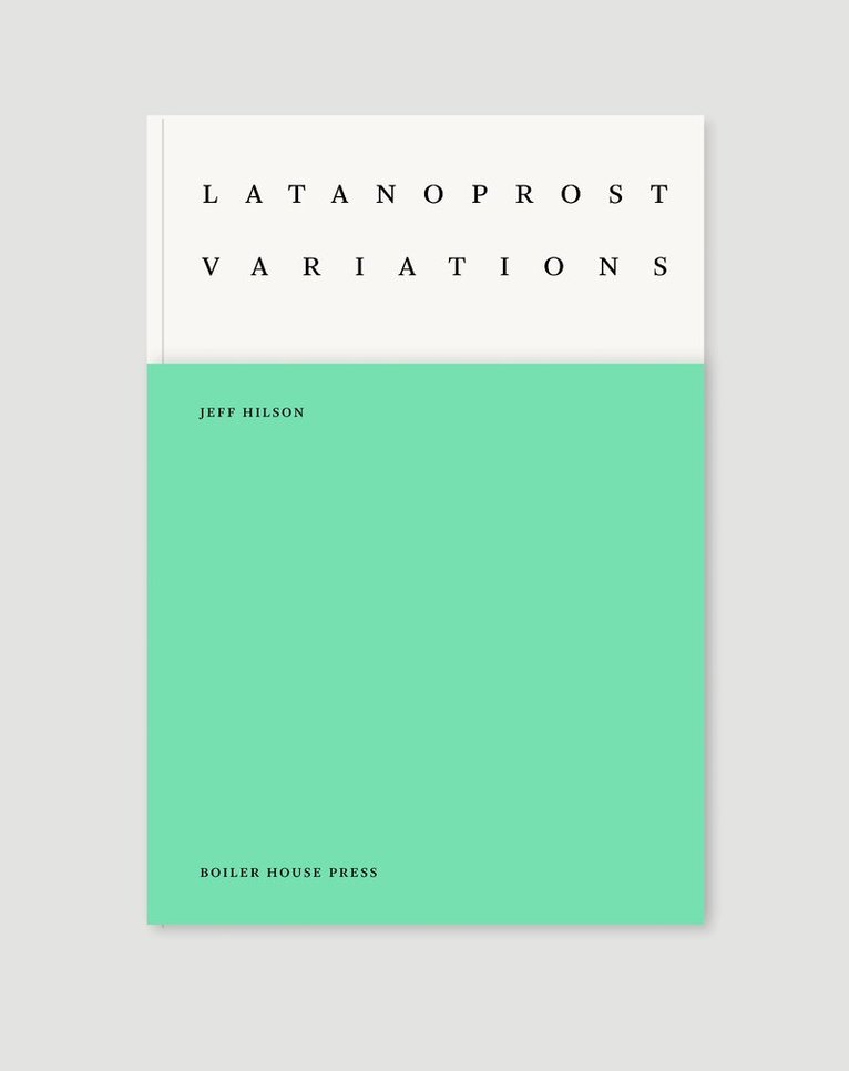 Jeff Hilson - Latanoprost Variations, Häftad