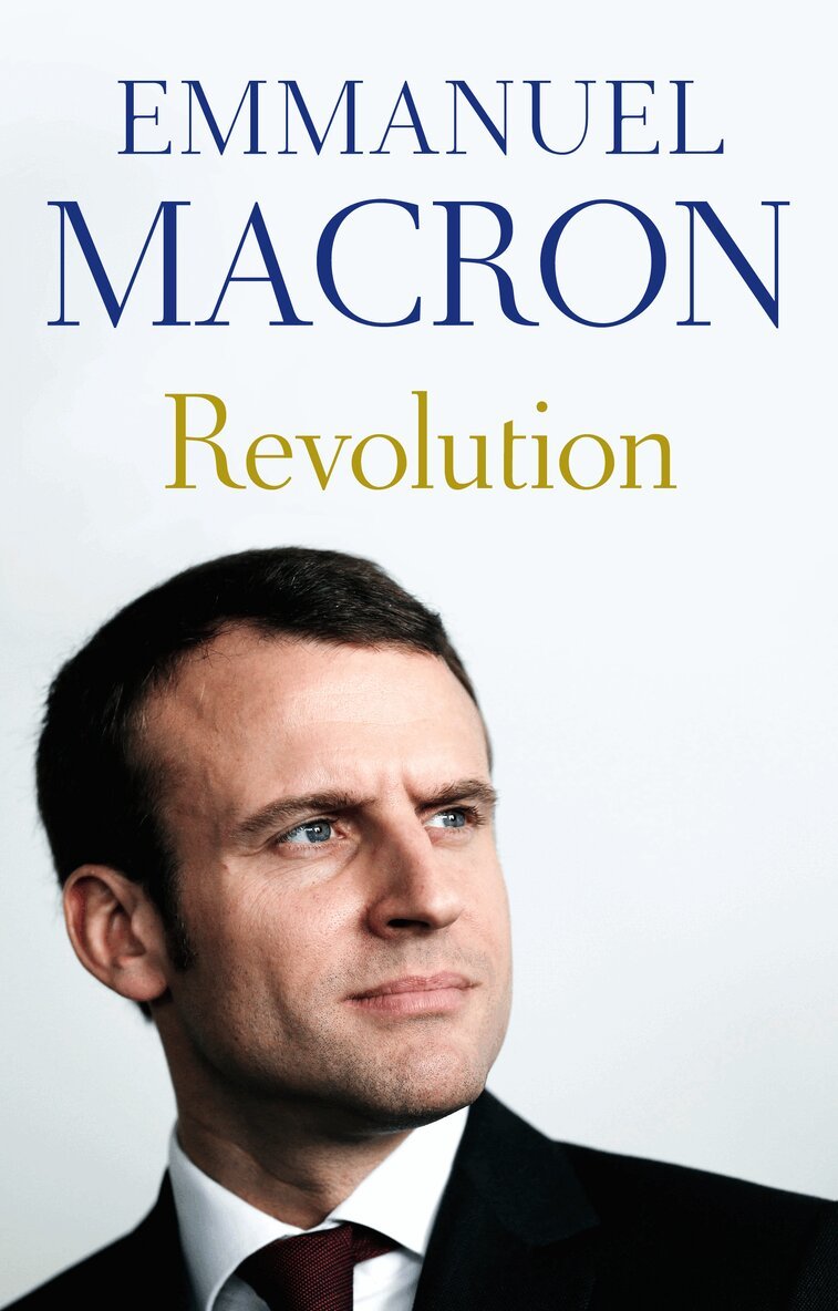 Emmanuel Macron - Revolution, Inbunden