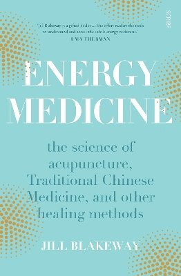 Energy Medicine av Jill Blakeway, Jill Blakeway