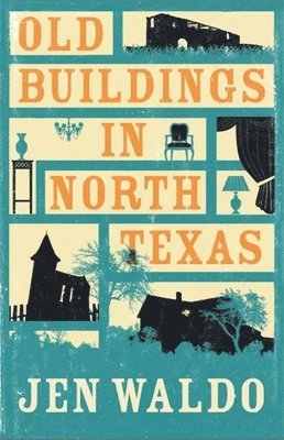 Jen Waldo - Old Buildings in North Texas, Häftad