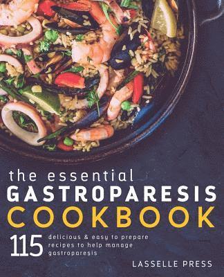 Lasselle Press - Essential Gastroparesis Cookbook: 115 Delicious & Easy To Prepare Recipes To Help Manage Gastroparesis, Häftad