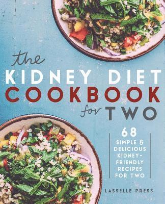 Lasselle Press - Kidney Diet Cookbook for Two: 68 Simple & Delicious Kidney-Friendly Recipes For Two, Häftad