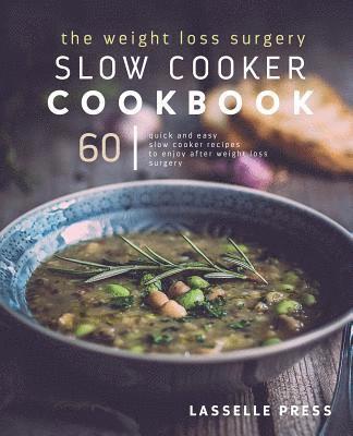 Lasselle Press - Weight Loss Surgery Slow Cooker Cookbook, Häftad