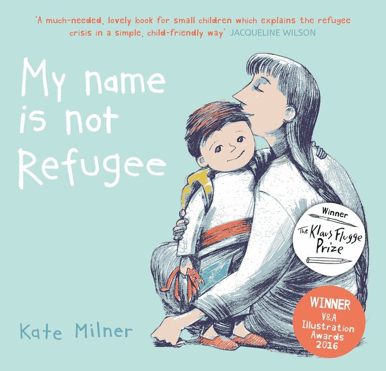 Kate Milner - My Name is Not Refugee, Häftad
