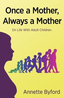 Annette Byford - Once a Mother, Always a Mother, Häftad