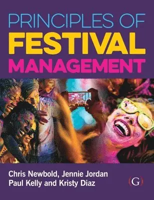 Chris Newbold, Jennie Jordan, Paul Kelly, Kristy Diaz - Principles of Festival Management, Inbunden. Tillgänglighet: Tillfälligt slut