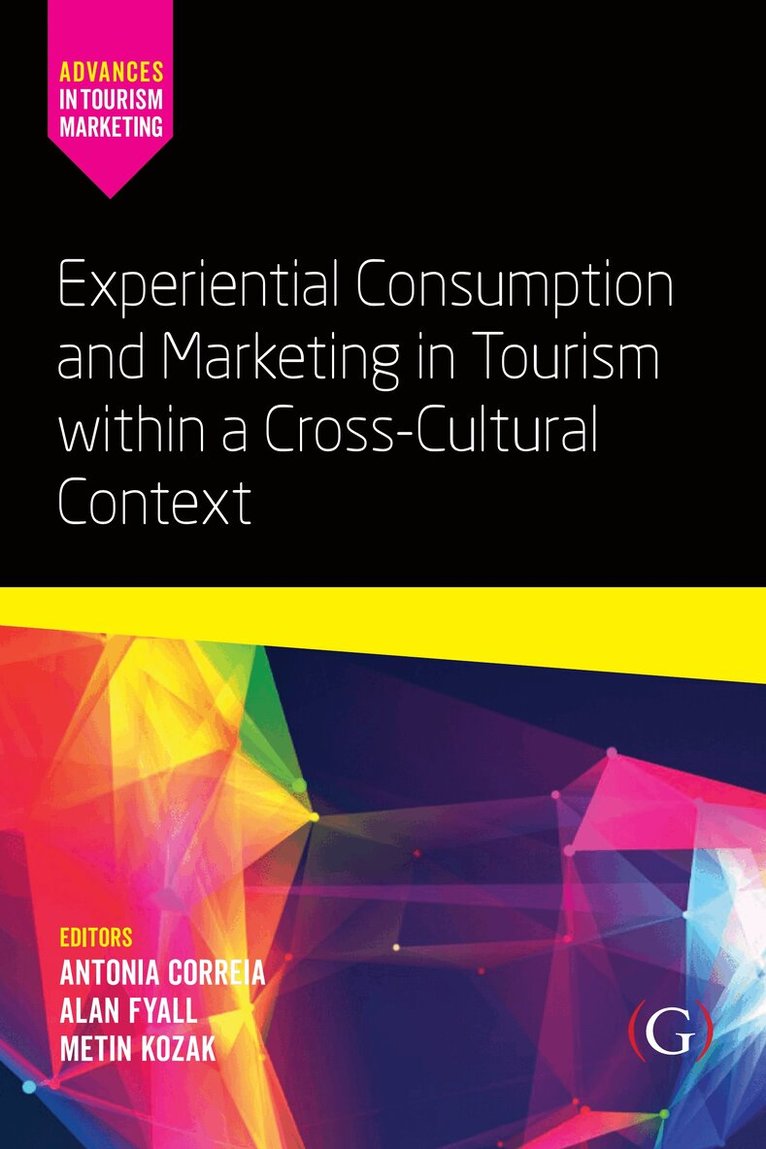 Antónia Correia, Alan Fyall, Metin Kozak - Experiential Consumption and Marketing in Tourism within a Cross-Cultural Context, Inbunden. Tillgänglighet: Tillfälligt slut