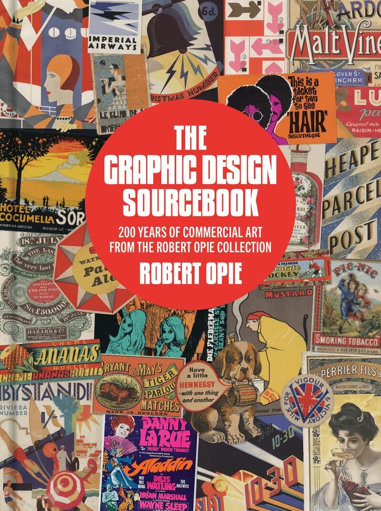 Robert Opie - Graphic Design Sourcebook, Inbunden. Tillgänglighet: Lägg i varukorg