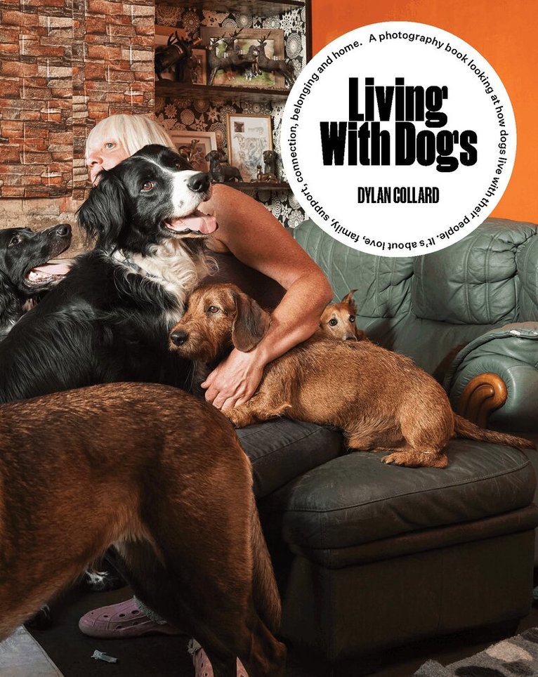 Dylan Collard - Living with Dogs, Inbunden