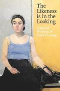 Likeness is in the Looking: Collected Writings by Patrick George
