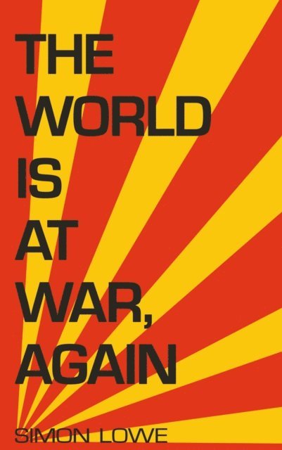 Simon Lowe - World is at War, again, E-bok