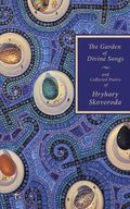 Garden of Divine Songs and Collected Poetry of Hryhory Skovoroda