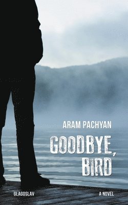 Aram Pachyan - Goodbye, Bird, Häftad
